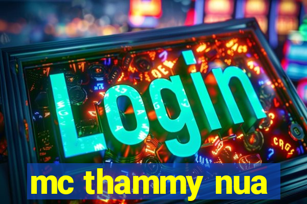 mc thammy nua